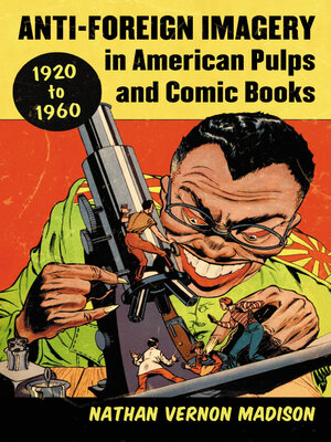 cover image of Anti-Foreign Imagery in American Pulps and Comic Books, 1920-1960